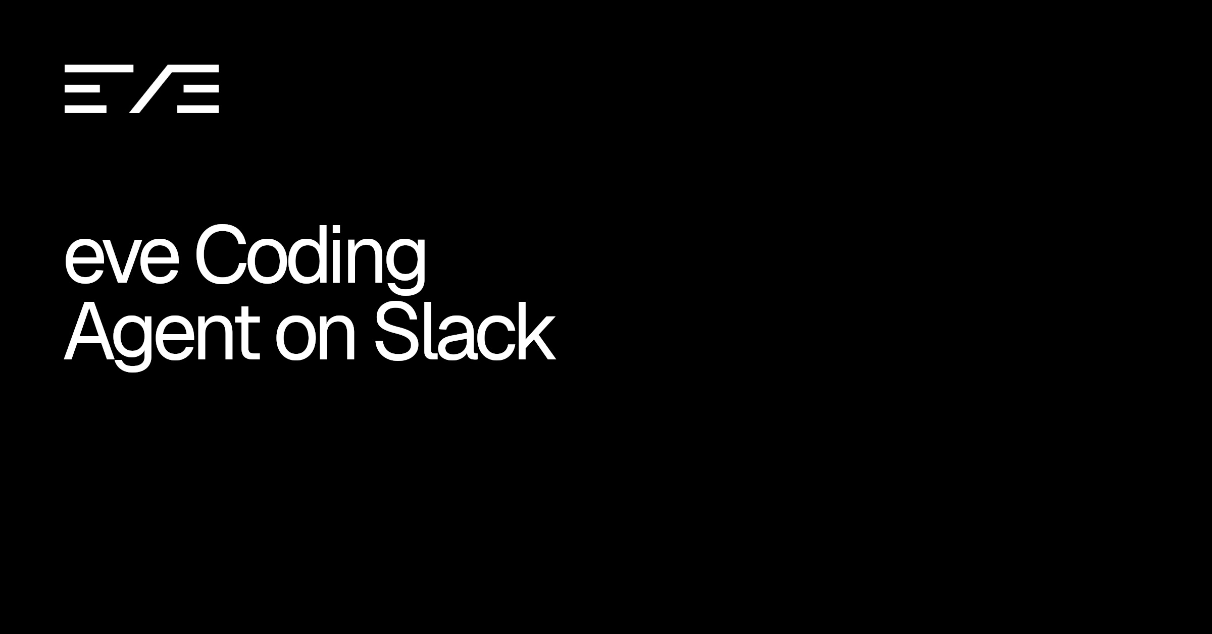 eve Coding Agent on Slack thumbnail